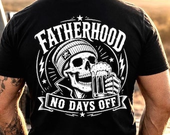 Fatherhood No Days Off Shirt Edgy Skeleton Tshirt Blue Collar Dad Gift Gym Dad Graphic Tee
