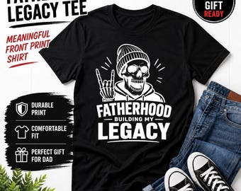 Fatherhood Legacy Shirt, Building My Legacy Dad Tee, Fathers Day Gift for Dad, Proud Dad Shirt, Dad Graphic T-Shirt