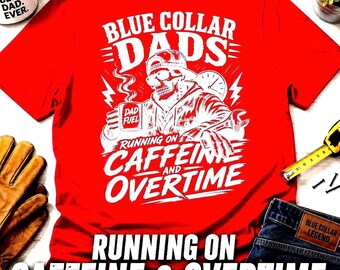 Running On Caffeine And Overtime Tee, Graphic Blue Collar Dad Shirt, Everyday Menswear For Hardworking Dads