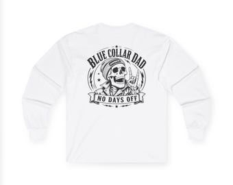 Blue Collar Dad Long Sleeve Graphic Streetwear Shirt, Perfect For Dads Birthday, Anniversary Gift For Him Present For Him