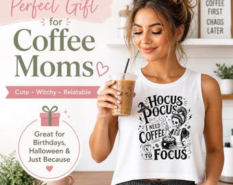 Hocus Pocus Coffee Crop Top, Funny Coffee Mom Shirt, Witchy Mom Tank Top, Halloween Mom Shirt, Cute Coffee Lover Gift, Mom Life Crop