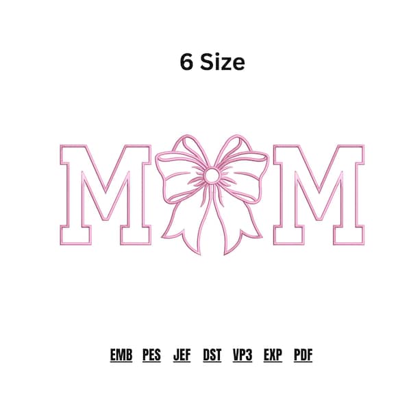 MOM Bow Embroidery Design  Coquette Machine Embroidery 6 Sizes | PES DST | Mothers Day Instant Download