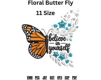 Monarch Butterfly Embroidery Design, Believe in Yourself Machine Embroidery, Floral Butterfly PES DST JEF, Sizes 4-8 Inch,Instant Download