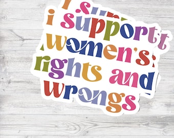 Sticker Je soutiens les droits des femmes et leurs torts, Sticker Je soutiens les droits des femmes et leurs torts, Sticker bébé féminisme, Sticker féministe drôle