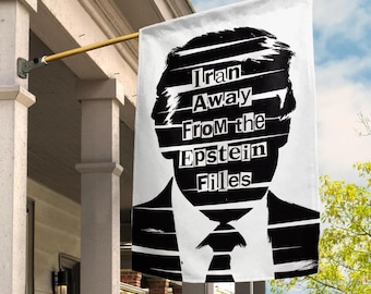 Release the Epstein Files Protest Sign, Political Statement, Rally Flag, Patriotic Flag, Trump Is A Pedo Flag, Anti Trump, He's On The List