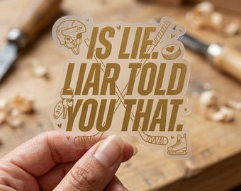 Is Lie, Liar Told You That Sticker, Heated Rivalry Shane & Ilya matte vinyl sticker, Hockey Romance Vinyl Decal, Bookish Waterproof Sticker