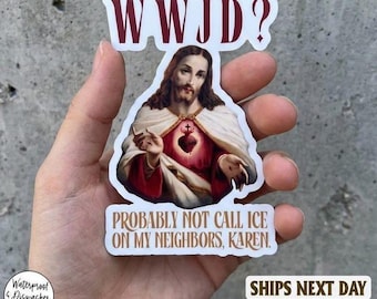 Abolish ICE Liberal Jesus Sticker or Magnet, WWJD Quote, Probably Not Call ICE, Progressive Protest Art, Social Justice Sticker