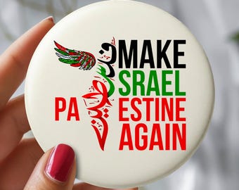 Make Israel Palestine Again Pin, Palestinian Rights Anti Zionist Human Rights Activist Pin, Anti Israel Pin, Liberal Leftist Protest Pin