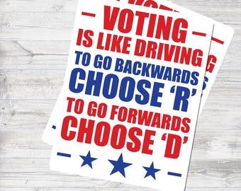 Voting Is Like Driving Sticker or Magnet Die Cut, Anti Trump Democrat Political Decal, Choose D Forward Election Protest