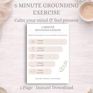 May include: A printable 5-Minute Grounding Exercise guide. The white paper features text and illustrations for a mindfulness activity. The guide includes prompts for senses: sight, touch, hearing, smell, and taste. The text reads "Calm your mind & feel present."