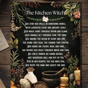 May include: A decorative print titled "The Kitchen Witch" with a dark background and floral border. The text describes a witch's practices, with images of a mortar and pestle, candles, and herbs. The print is designed to evoke a sense of magic and tradition.