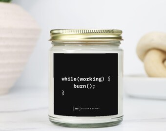 Programmer Candle – while(working) { burn(); } Desk Decor, Software Engineer Gift