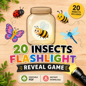 May include: A printable PDF game titled 20 INSECTS FLASHLIGHT REVEAL GAME featuring a central glass jar with a bee inside, surrounded by a ladybug, butterfly, bee, and dragonfly. A black flashlight is shown, with a yellow circle stating 20 INSECTS INCLUDED!