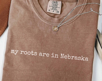 Nebraska Roots Shirt, My Roots Are In Nebraska Tee, Nebraska Pride T-Shirt, Nebraska Hometown Gift, Nebraska Love Top, Midwest State Shirt