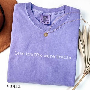 Less Traffic More Trails Shirt, Hiking Tee, Outdoor Adventure T-Shirt, Nature Lover Gift, Trail Runner Top, Hiking Shirt, Less Traffic Shirt Violet