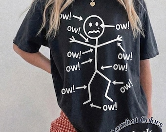 Comfort Colors Ow Ow Ow Funny Stick Figure Pain T-Shirt, Ouch All Over Hurt Meme Shirt, Sarcastic Funny Injury Humor Tee
