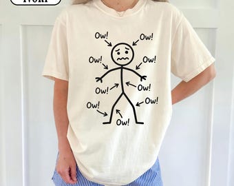 Comfort Colors® Funny Ow Ow Ow Pain T-Shirt, Chronic Illness Stick Figure