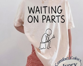 Comfort Colors Waiting On Parts Funny Mechanic Stick Figure T-Shirt, Auto Repair Technician Humor Tee