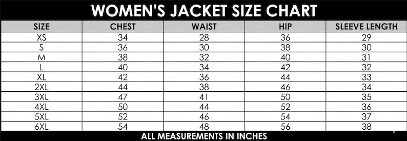May include: A black and white Women's Jacket Size Chart. The chart includes sizes XS to 6XL, with chest measurements from 34 to 54 inches, waist measurements from 28 to 48 inches, hip measurements from 36 to 56 inches, and sleeve lengths from 29 to 38 inches. All measurements are in inches.