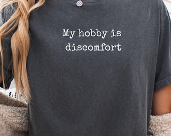 Comfort Colors® My Hobby Is Discomfort シャツ、エンデュランススポーツTシャツ、トライアスリートへのギフト