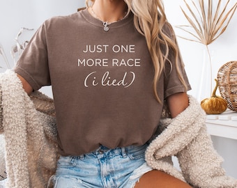 Just One More Race I Lied Shirt, Funny Triathlon Tee, Runner Humor Shirt, Triathlon gift idea