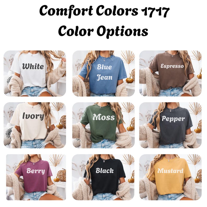 May include: A selection of Comfort Colors 1717 t-shirts in various colors, including white, blue jean, espresso, ivory, moss, pepper, berry, black, and mustard. Each shirt is displayed with its color name in a white, retro font.