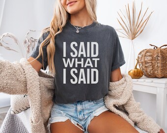 Post Run Shirt Women, I Said What I Said Shirt, Funny Sarcastic Tee, Gym Girl T-Shirt, Bold Attitude Shirt