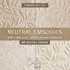 May include: A collection of 40 digital papers featuring neutral embossed leaf patterns. The image displays four distinct beige floral textures with the text COMMERCIAL USE, NEUTRAL EMBOSSED, 4000 x 4000 pixels - 300 DPI - INSTANT DOWNLOAD, 40 DIGITAL PAPERS, and Cala Digital.