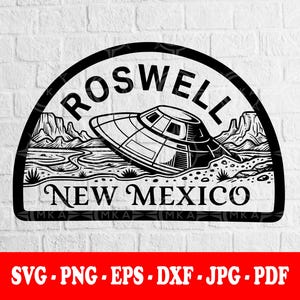 May include: Black and white graphic of a UFO over a desert landscape, with the words "Roswell New Mexico" in a semi-circular design. The bottom of the image has the file type options: SVG, PNG, EPS, DXF, JPG, and PDF.