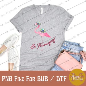 Be Flamazing Floral Flamingo Digital Download Png-Datei für Sublimation DTF-Druck
