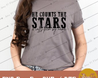He Counts The Stars Faith Png Digital Download for Sublimation DTF DTG Printing