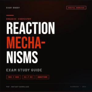 Può includere: Grafica per download digitale con sfondo nero. Il titolo "REACTION MECHANISMS" è in grandi lettere bianche con "MECHA-" in rosso. Sotto, si legge "EXAM STUDY GUIDE". Include "SN1 / SN2", "E1 / E2" e "ADDITION" in riquadri rossi. È presente anche il testo "EXAM BUDDY" e "DIGITAL DOWNLOAD".