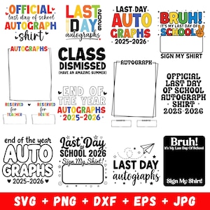 May include: A collection of colorful digital designs with text related to the last day of school. Designs include phrases like "Official Last Day of School Autograph Shirt" and "Class Dismissed." Formats include SVG, PNG, DXF, EPS, and JPG.