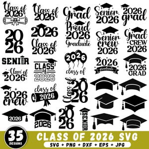 May include: A collection of 35 black and white graduation-themed designs, including the text "Class of 2026", graduation caps, and the words "Grad", "Senior", and "Graduate". The designs are in SVG, PNG, DXF, EPS, and JPG formats.