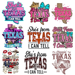 May include: Nine graphic designs with the text "She's from Texas I Can Tell". The designs feature the state of Texas, a longhorn, and other Texas-themed elements in various colors, including pink, blue, and brown. The designs are on a white background.
