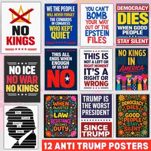 May include: A set of 12 anti-Trump posters with diverse slogans and designs. The posters display striking text and vivid colours, with messages such as "No Kings," "Democracy Dies," and "Trump is the Worst President."