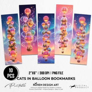 May include: Five vertical bookmarks featuring colorful hot air balloons with cat passengers against a starry, aurora-filled sky. The text reads 10 PCS, 2"X6" | 300 DPI | PNG FILE, CATS IN BALLOON BOOKMARKS, RONEN DESIGN ART, and DIGITAL PRODUCT.