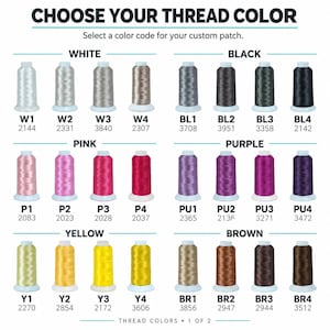 May include: A color chart for custom patches titled CHOOSE YOUR THREAD COLOR. It displays twenty-four spools of embroidery thread organized by color categories: white, black, pink, purple, yellow, and brown. Each spool has a code and number.