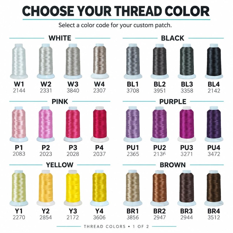 May include: A color chart for custom patches titled CHOOSE YOUR THREAD COLOR. It displays twenty-four spools of embroidery thread organized by color categories: white, black, pink, purple, yellow, and brown. Each spool has a code and number.