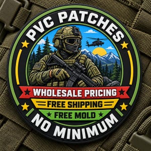May include: A circular PVC patch featuring a soldier in tactical gear holding a rifle. The design includes a helicopter, mountains, and a sun. Text reads: PVC PATCHES, WHOLESALE PRICING, FREE SHIPPING, FREE MOLD, and NO MINIMUM.