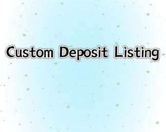 Custom Deposit Listing