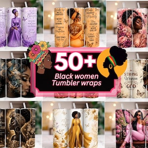 May include: A collection of cylindrical tumblers featuring various graphic designs of Black women, floral patterns, butterflies, and inspirational text. The central graphic displays the text 50+ Black women Tumbler wraps with a silhouette icon.