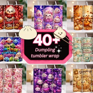 May include: A digital collection of 40+ tumbler wrap designs featuring various cartoon dumpling characters in diverse themes like autumn, space, and floral patterns, with text including Little Dumplings Big Dreams and Dumplings make everything better.