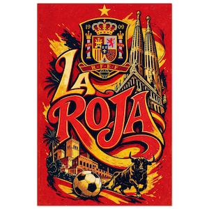 Può includere: Poster grafico rosso e giallo con la scritta "La Roja". Il design include un pallone da calcio, un toro e una rappresentazione di un edificio. La bandiera spagnola è visibile sullo sfondo. Il poster ha un aspetto vintage.