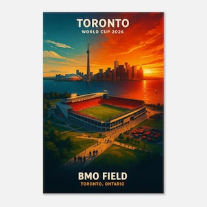 May include: A poster with an illustration of Toronto's skyline and BMO Field. The image shows the CN Tower, a stadium with a green pitch, and the text "TORONTO WORLD CUP 2026" and "BMO FIELD TORONTO, ONTARIO". The sky transitions from blue to fiery orange.