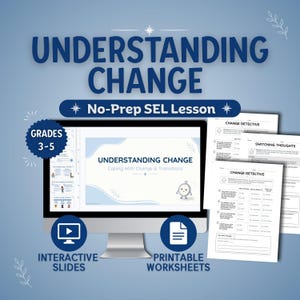 May include: A computer monitor displays a lesson titled "Understanding Change" with the text "Coping With Change & Transitions." The image includes interactive slides and printable worksheets for grades 3-5. The background is a gradient of blue.