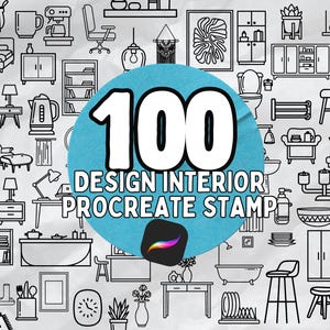 May include: Black and white line art illustrations of various interior design elements, including furniture, lamps, and decor. A blue circle in the center displays the number "100" and the text "DESIGN INTERIOR PROCREATE STAMP". The Procreate app logo is also visible.