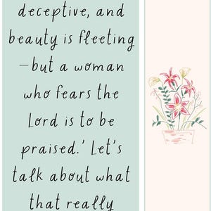 May include: A vertical design with text and a floral illustration. The text reads: "Charm is deceptive, and beauty is fleeting - but a woman who fears the Lord is to be praised." A small floral illustration is on the right.