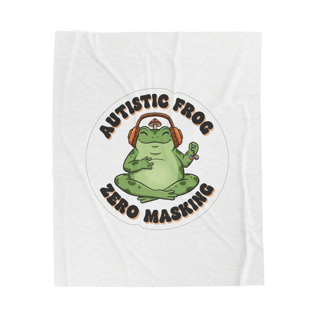 Autistic Frog Zero Masking Blanket | Autism Pride, Neurodiversity Meme ...