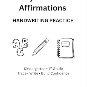 May include: A white document titled 30 Days of Positive Affirmations HANDWRITING PRACTICE. It features black line art of the letters ABC, a pencil, and a spiral notebook. Text below reads Kindergarten 1st Grade Trace Write Build Confidence.